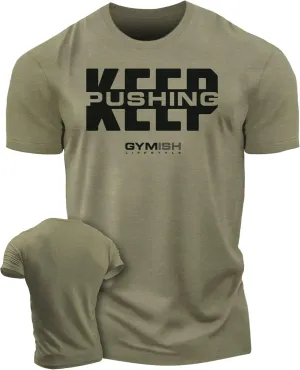 Gymish Lifestyle Keep Pushing Inspirational Gym Shirt to Push Your Self Workout Tshirt
