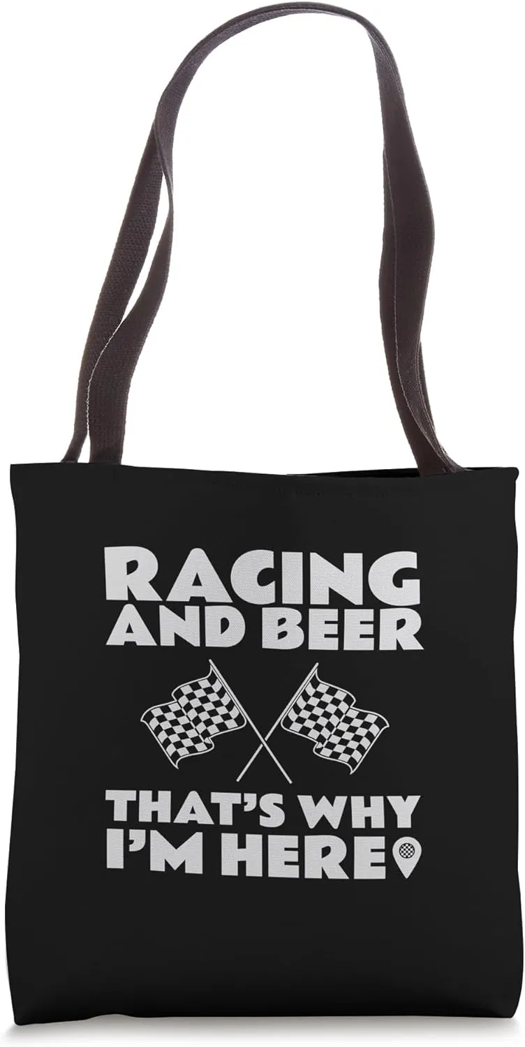 Race Cars And Beer That's Why I'm Here Garment Races Racing Tote Bag