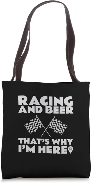 Race Cars And Beer That's Why I'm Here Garment Races Racing Tote Bag