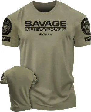 Savage Not Average Gym Workout Motivational Weightlifting Mens T-Shirt