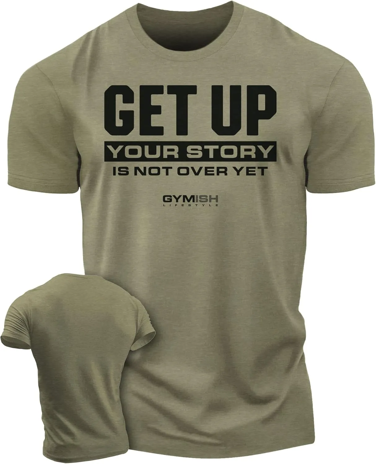 Your Story is Not Over Yet, Get Up Gym Motivational T-Shirts for Men
